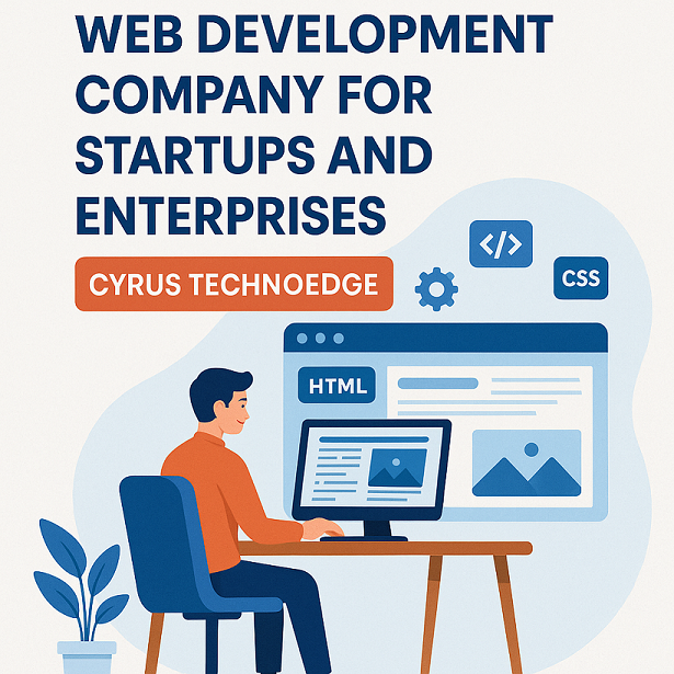 A Trusted Web Development Company for Startups and Enterprises Cyrus Technoedge