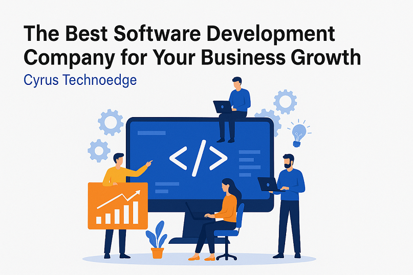 The Best Software Development Company for Your Business Growth Cyrus Technoedge